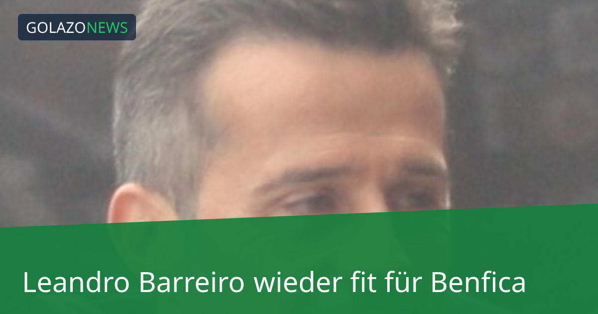 Leandro Barreiro wieder fit für Benfica