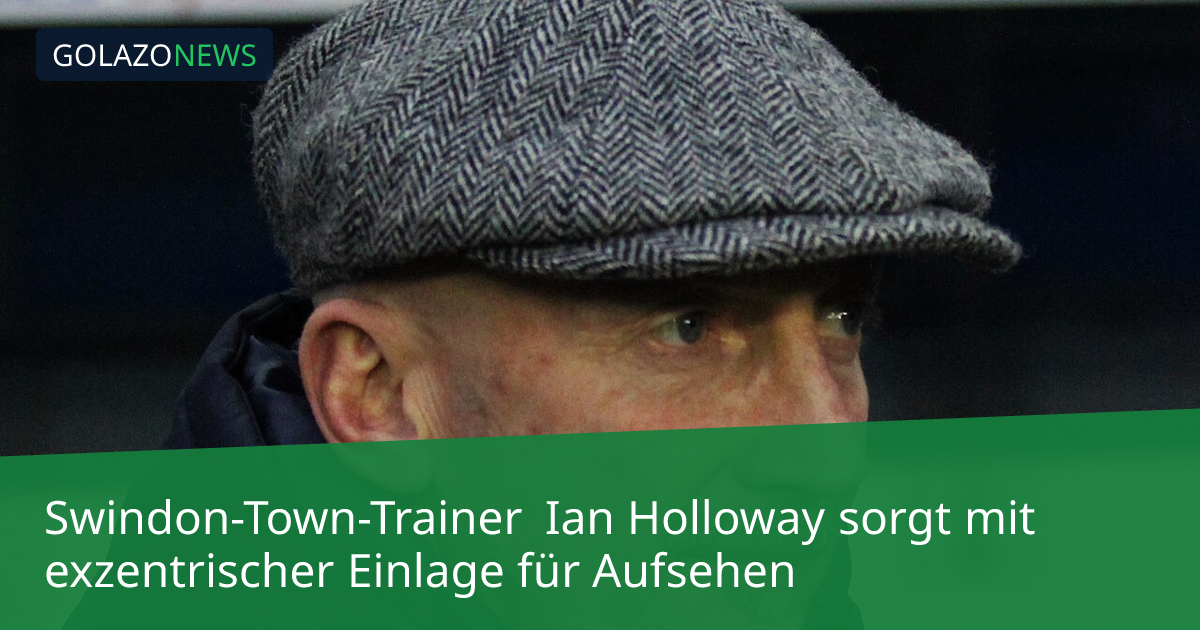 Swindon-Town-Trainer Ian Holloway sorgt mit exzentrischer Einlage für Aufsehen