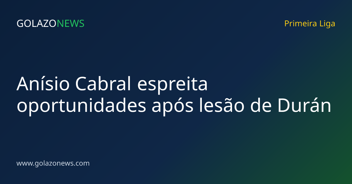Anísio Cabral espreita oportunidades após lesão de Durán