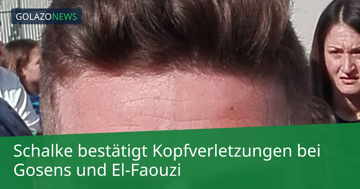 Schalke bestätigt Kopfverletzungen bei Gosens und El-Faouzi