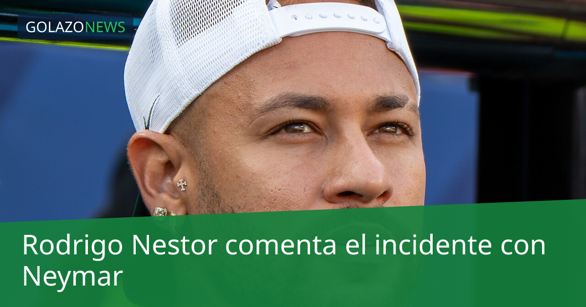 Rodrigo Nestor comenta el incidente con Neymar