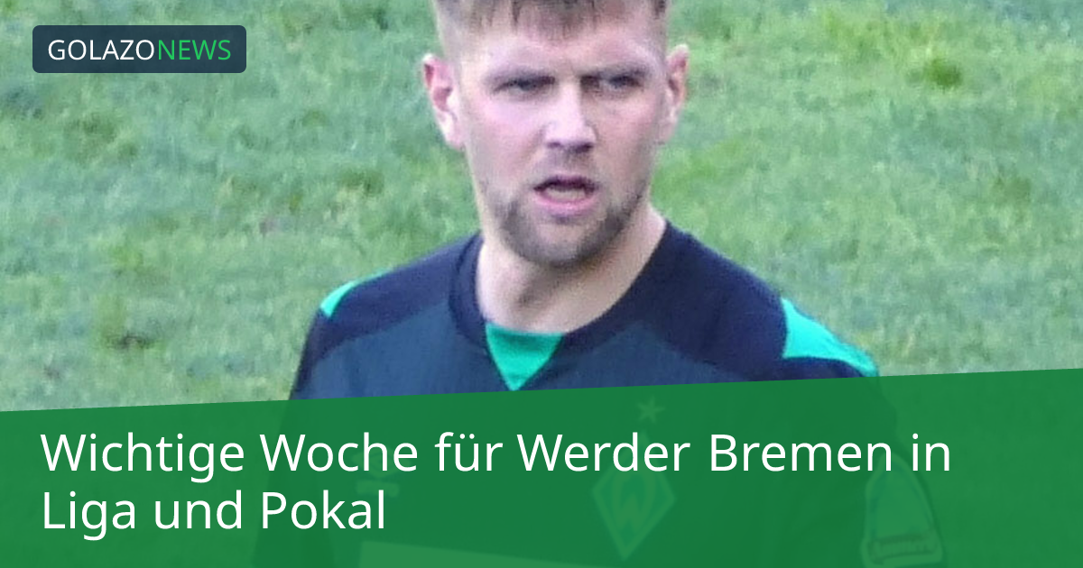 Wichtige Woche für Werder Bremen in Liga und Pokal
