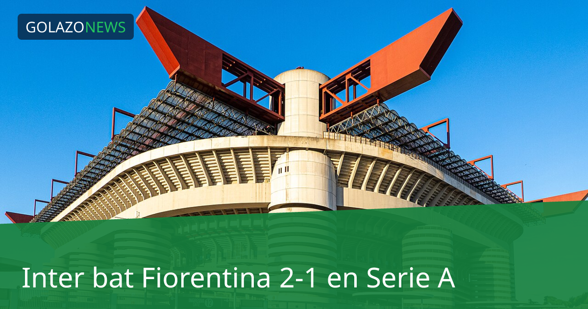 Inter bat Fiorentina 2-1 en Serie A