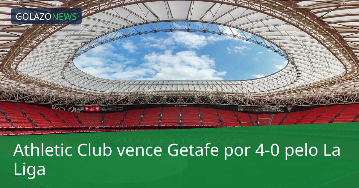 Athletic Club vence Getafe por 4-0 pelo La Liga