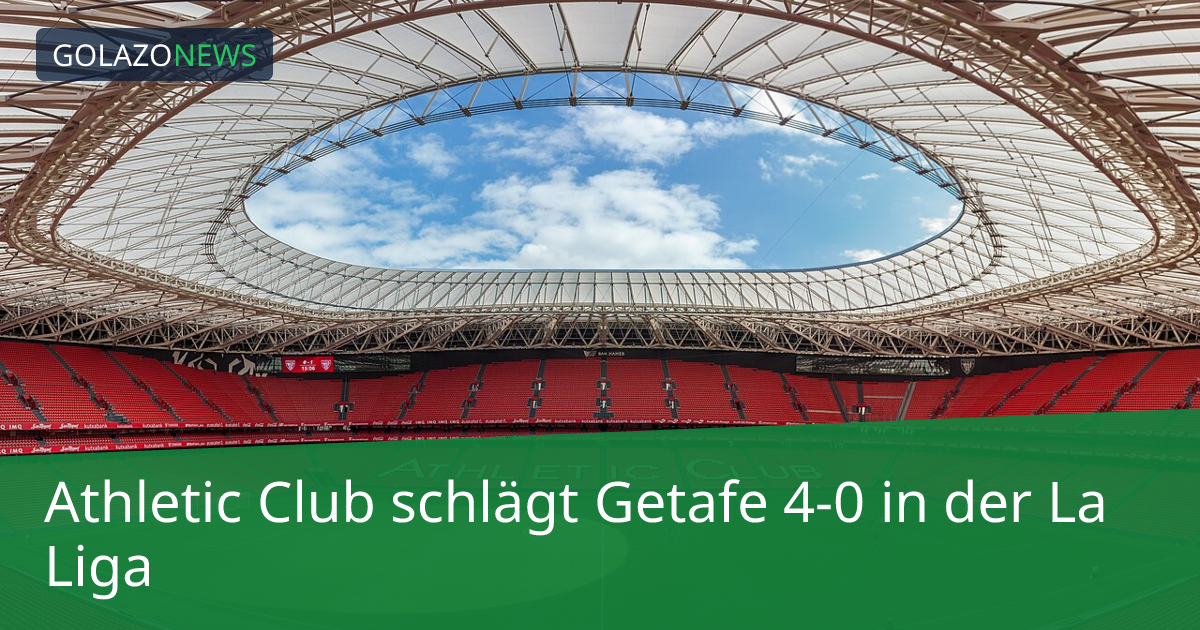 Athletic Club schlägt Getafe 4-0 in der La Liga
