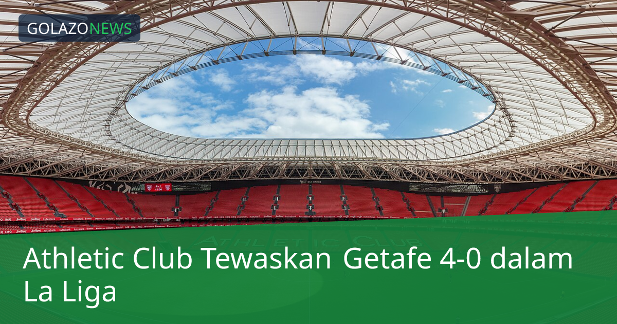 Athletic Club Tewaskan Getafe 4-0 dalam La Liga