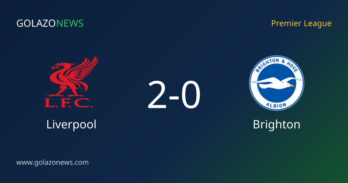 Premier League：Liverpool 2-0 击败 Brighton