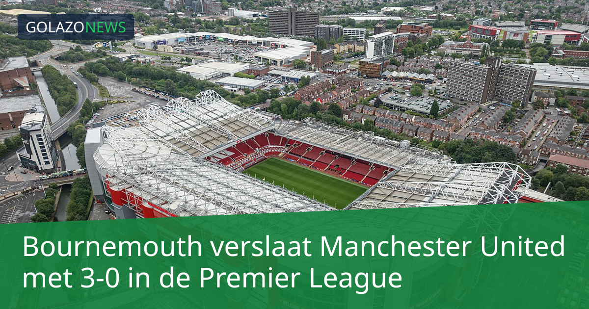 Bournemouth verslaat Manchester United met 3-0 in de Premier League