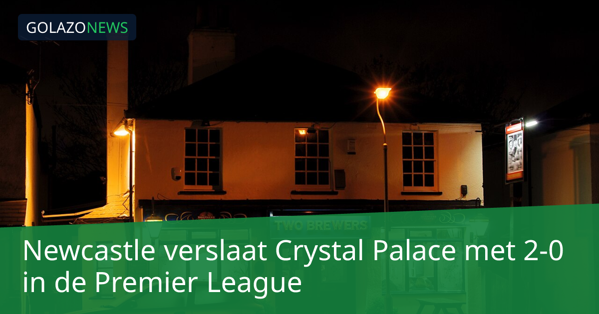 Newcastle verslaat Crystal Palace met 2-0 in de Premier League