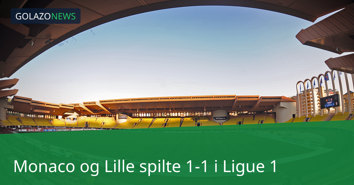 Monaco og Lille spilte 1-1 i Ligue 1