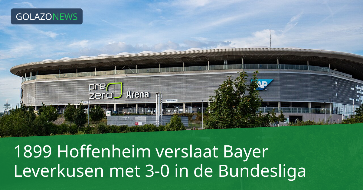 1899 Hoffenheim verslaat Bayer Leverkusen met 3-0 in de Bundesliga