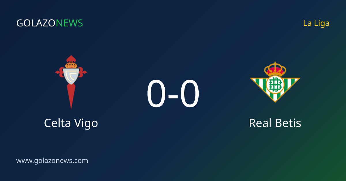 Celta Vigo e Real Betis empatam em 0-0 pelo La Liga