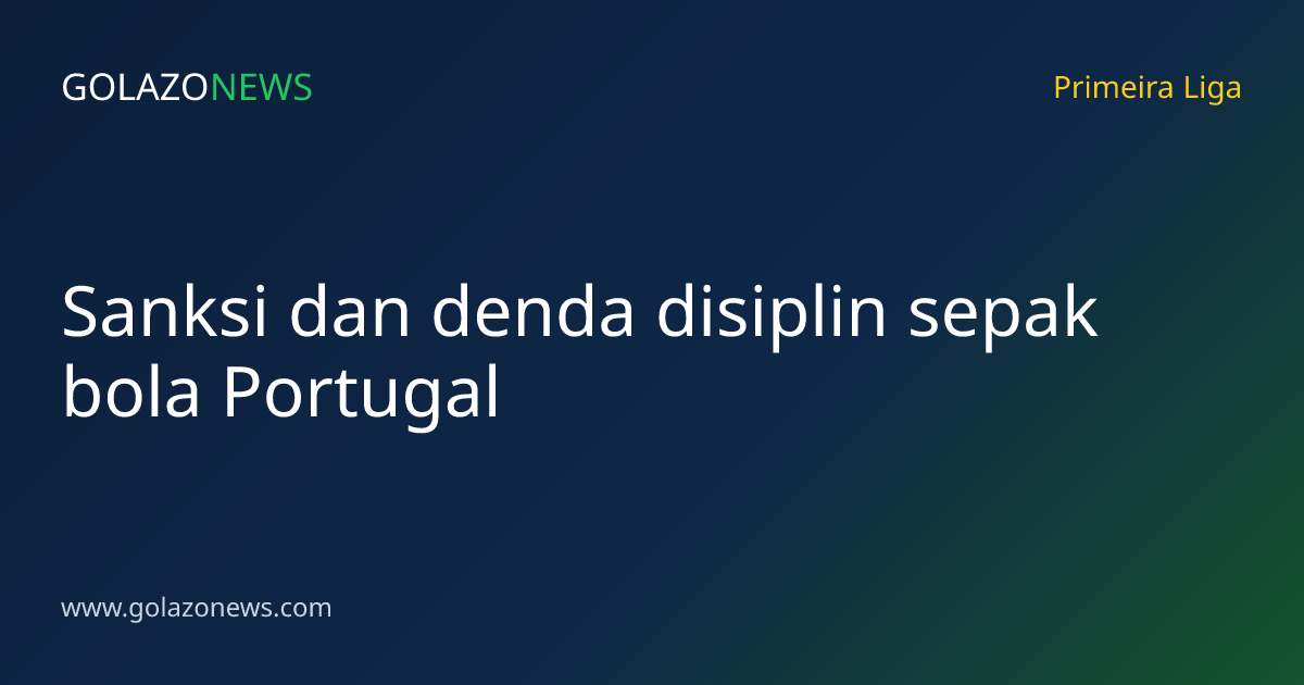 Sanksi dan denda disiplin sepak bola Portugal