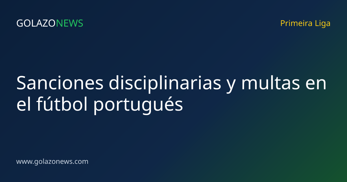 Sanciones disciplinarias y multas en el fútbol portugués