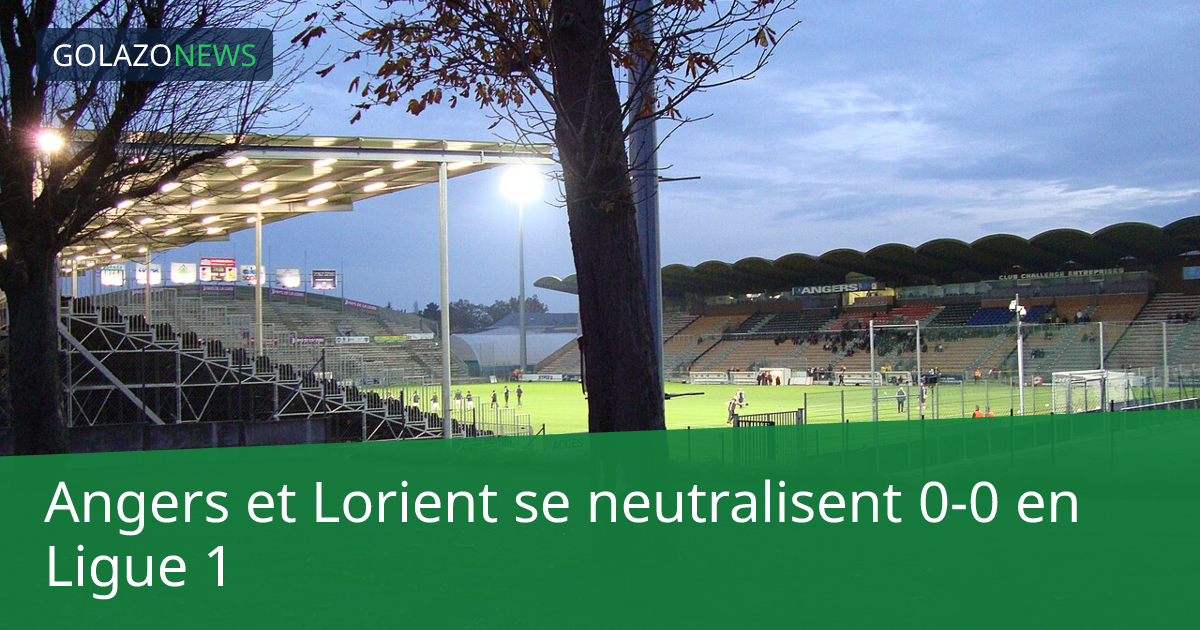Angers et Lorient se neutralisent 0-0 en Ligue 1