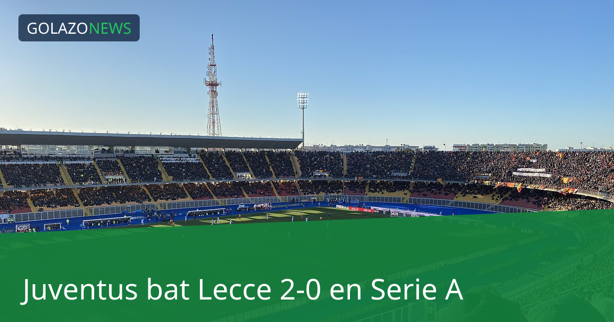 Juventus bat Lecce 2-0 en Serie A
