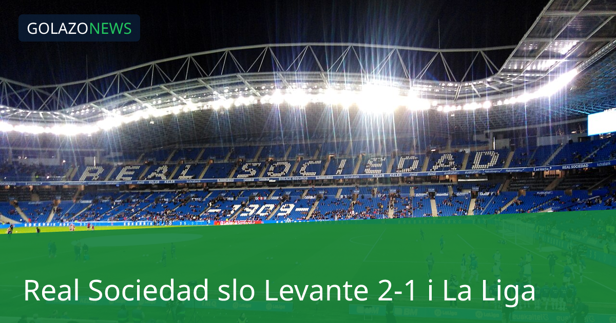 Real Sociedad slo Levante 2-1 i La Liga