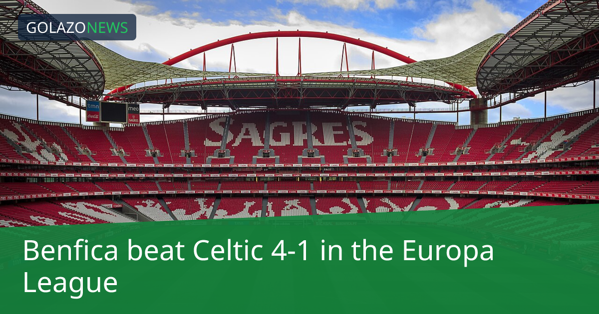 Benfica beat Celtic 4-1 in the Europa League