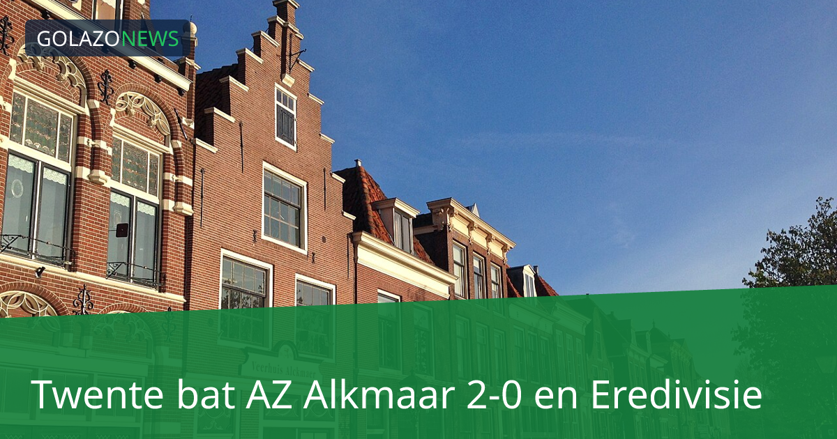 Twente bat AZ Alkmaar 2-0 en Eredivisie