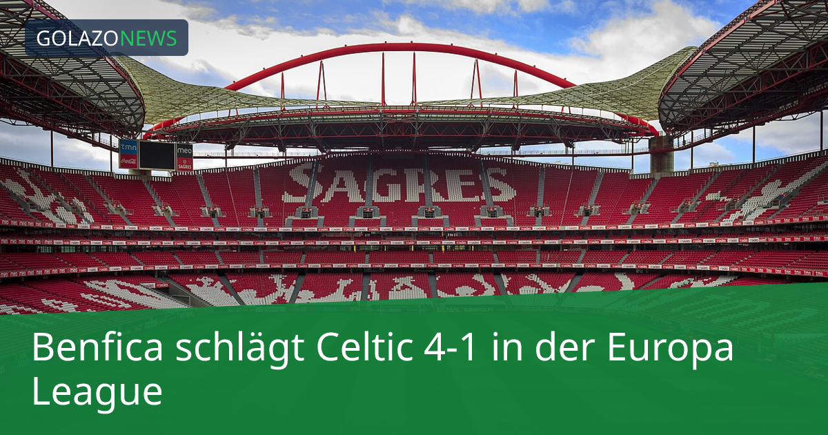 Benfica schlägt Celtic 4-1 in der Europa League