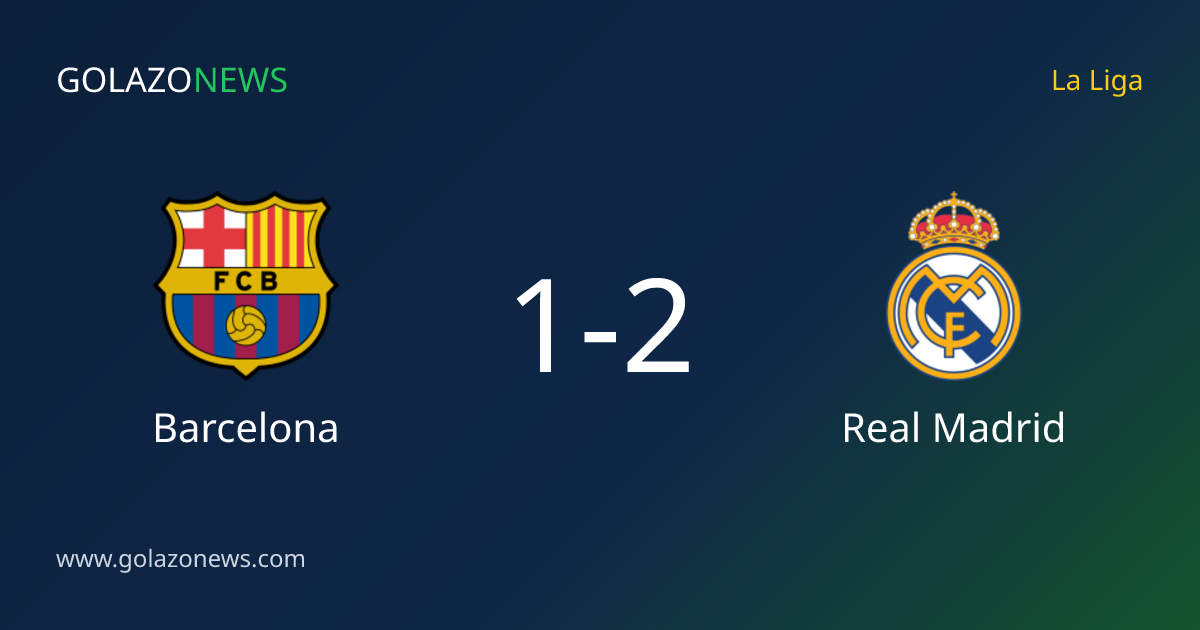 Real Madrid Tewaskan Barcelona 2-1 dalam La Liga