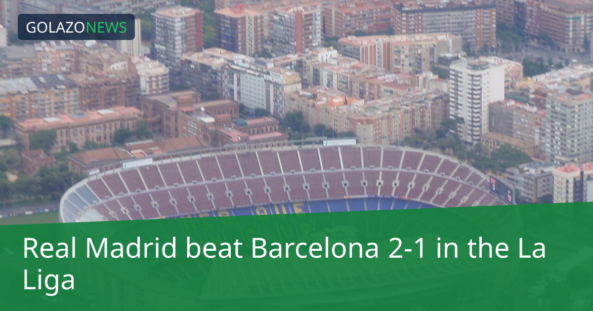 La Liga：Real MadridがBarcelonaに2-1で勝利