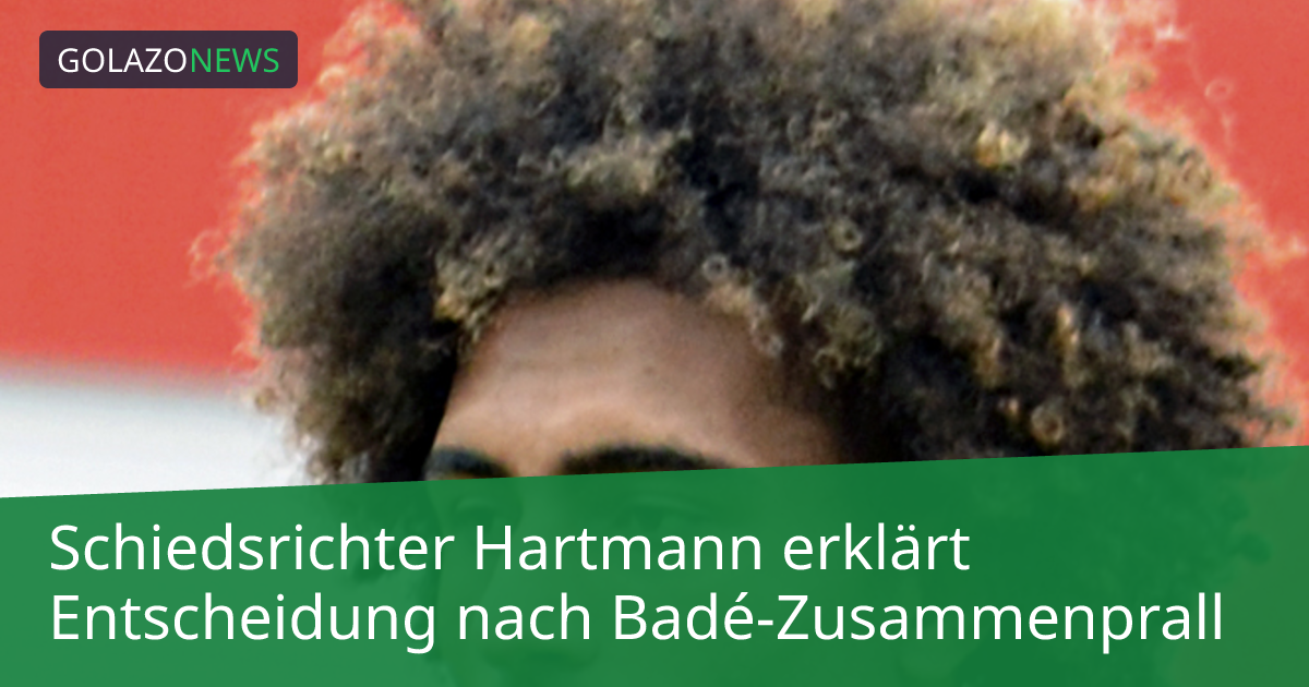 Schiedsrichter Hartmann erklärt Entscheidung nach Badé-Zusammenprall