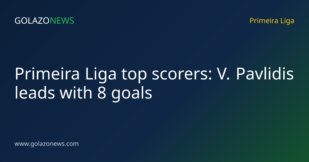 Primeira Liga top scorers: V. Pavlidis leads with 8 goals