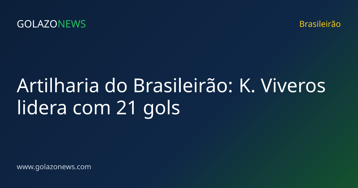 Artilharia do Brasileirão: K. Viveros lidera com 21 gols