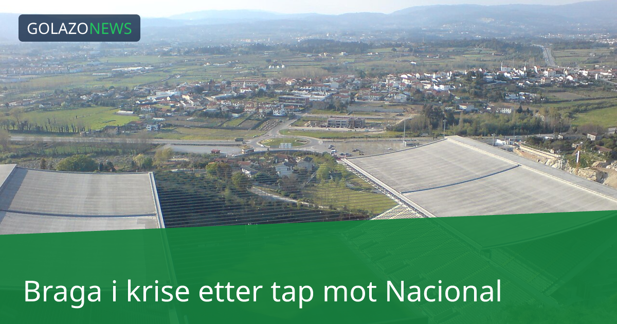 Braga i krise etter tap mot Nacional