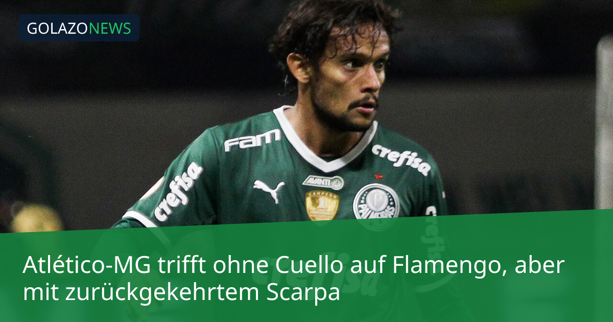 Atlético-MG trifft ohne Cuello auf Flamengo, aber mit zurückgekehrtem Scarpa