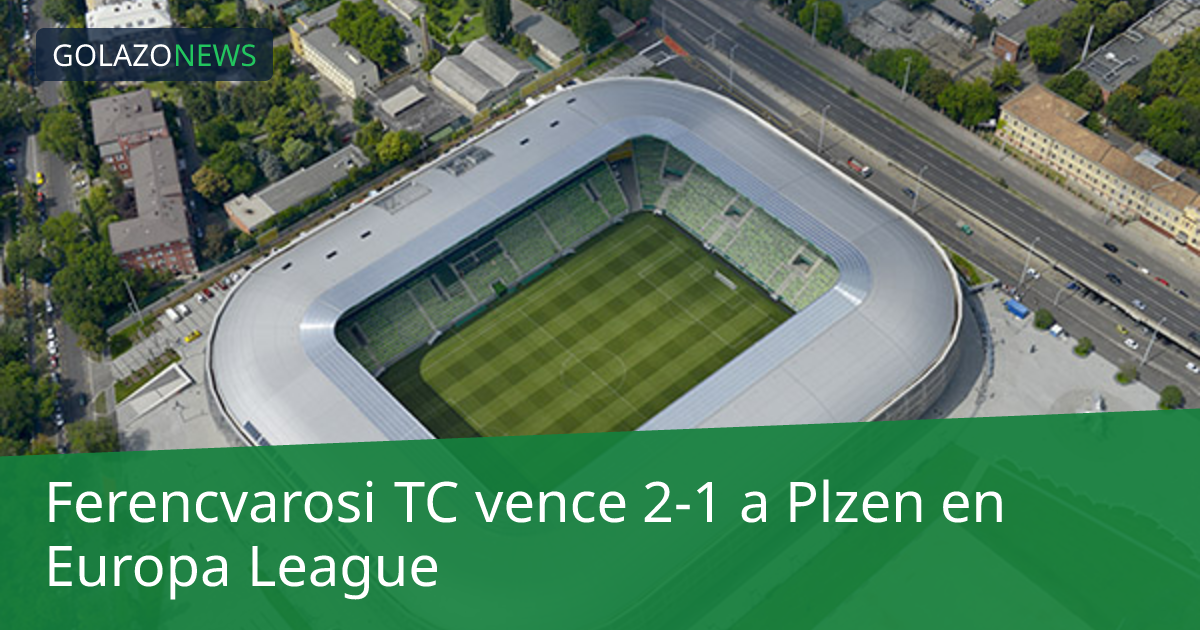 Ferencvarosi TC vence 2-1 a Plzen en Europa League