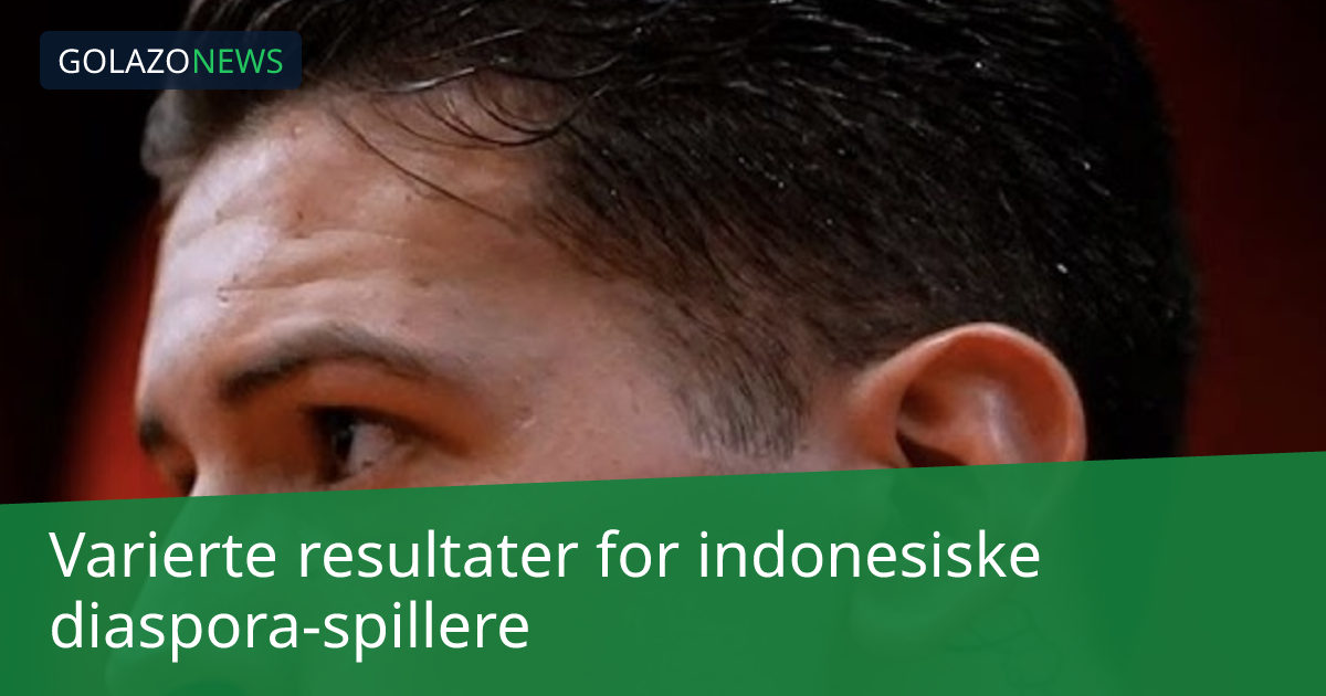 Varierte resultater for indonesiske diaspora-spillere