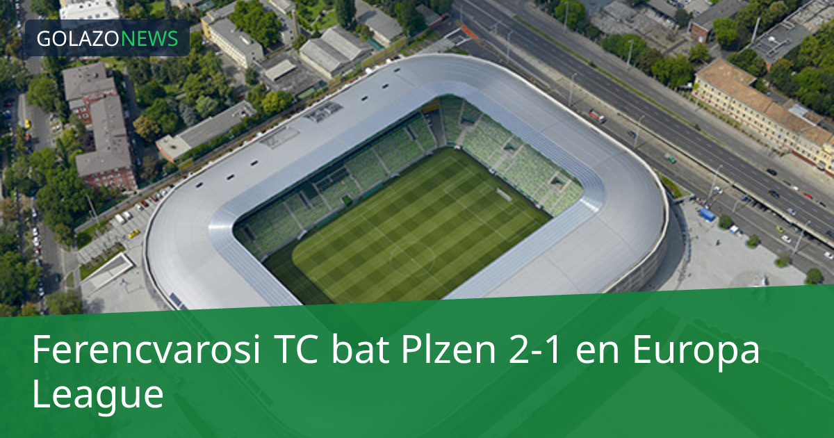 Ferencvarosi TC bat Plzen 2-1 en Europa League