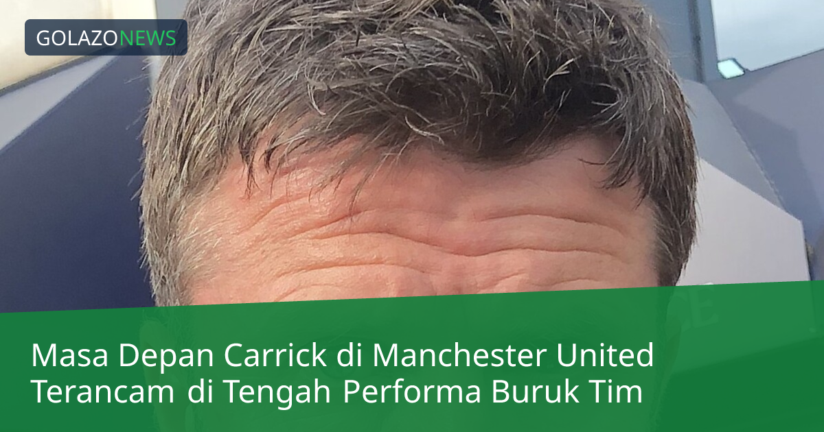 Masa Depan Carrick di Manchester United Terancam di Tengah Performa Buruk Tim