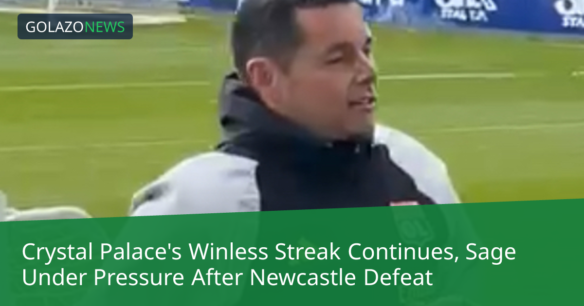 Crystal Palace Tiếp Tục Không Thắng Sau Thất Bại Trước Newcastle