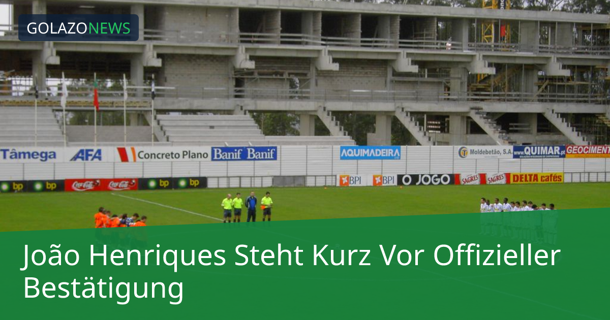 João Henriques Steht Kurz Vor Offizieller Bestätigung
