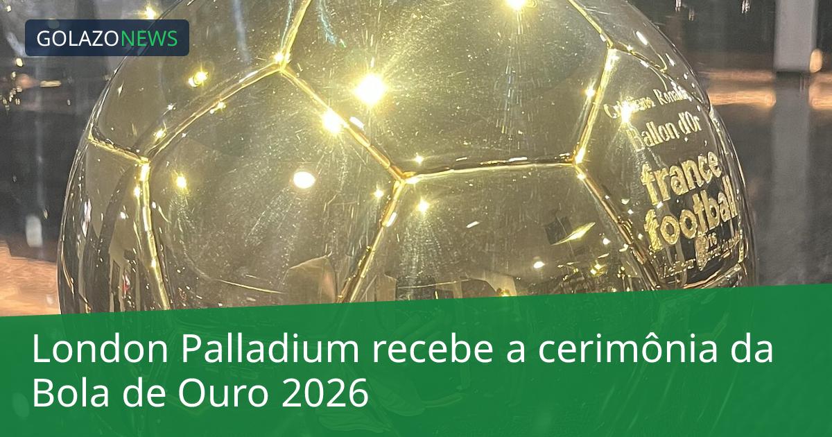 London Palladium recebe a cerimônia da Bola de Ouro 2026
