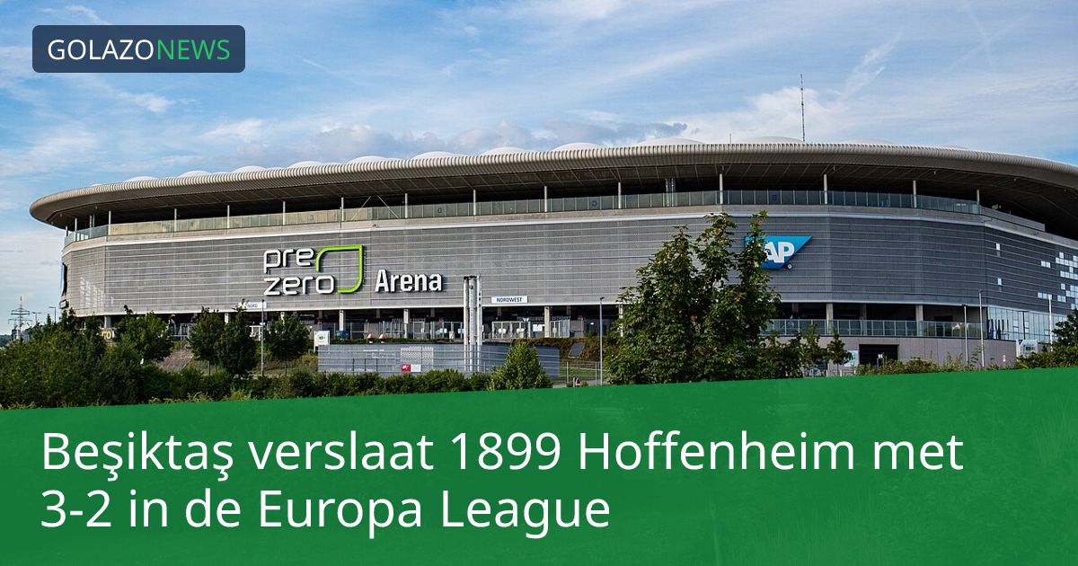 Beşiktaş verslaat 1899 Hoffenheim met 3-2 in de Europa League
