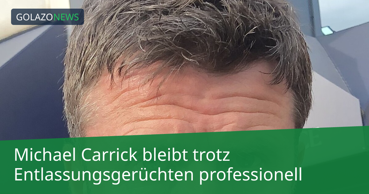 Michael Carrick bleibt trotz Entlassungsgerüchten professionell