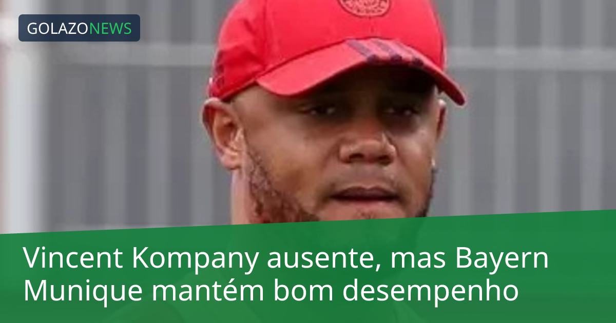 Vincent Kompany ausente, mas Bayern Munique mantém bom desempenho