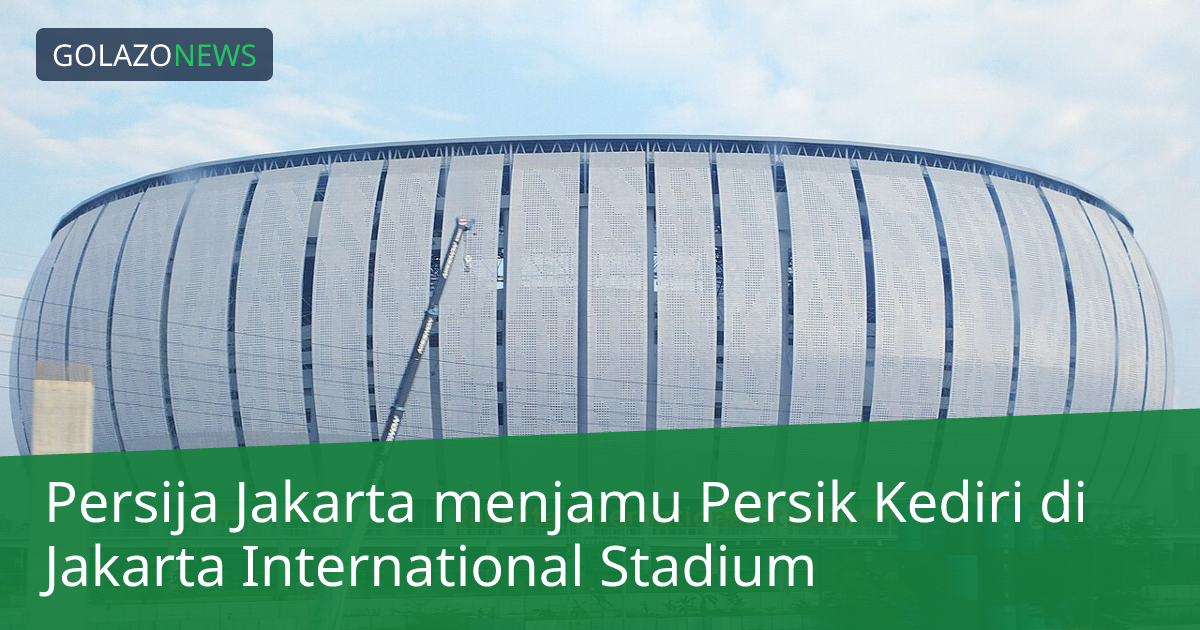 Persija Jakarta menjamu Persik Kediri di Jakarta International Stadium