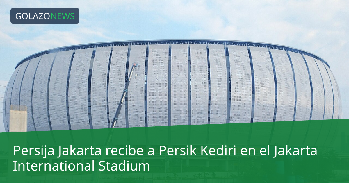 Persija Jakarta recibe a Persik Kediri en el Jakarta International Stadium