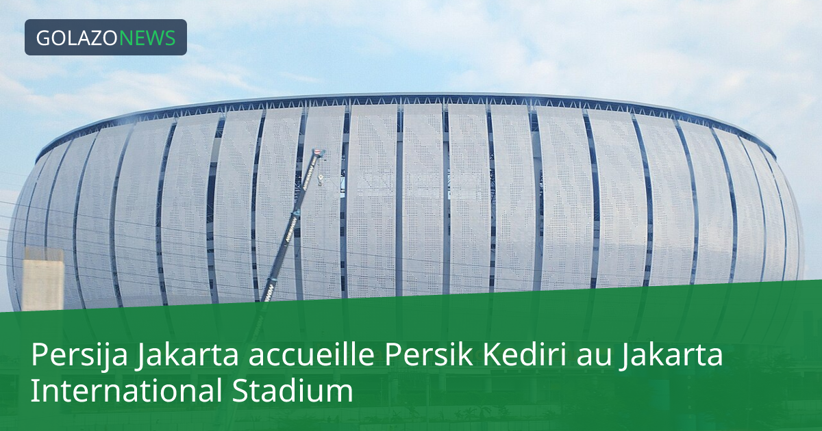 Persija Jakarta accueille Persik Kediri au Jakarta International Stadium