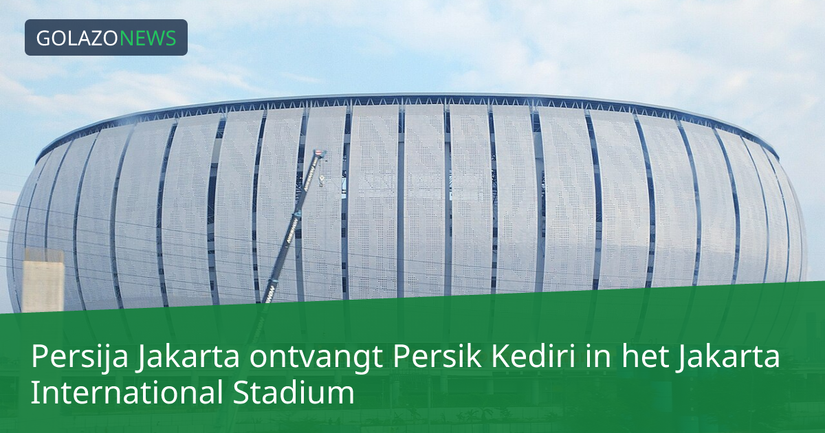 Persija Jakarta ontvangt Persik Kediri in het Jakarta International Stadium