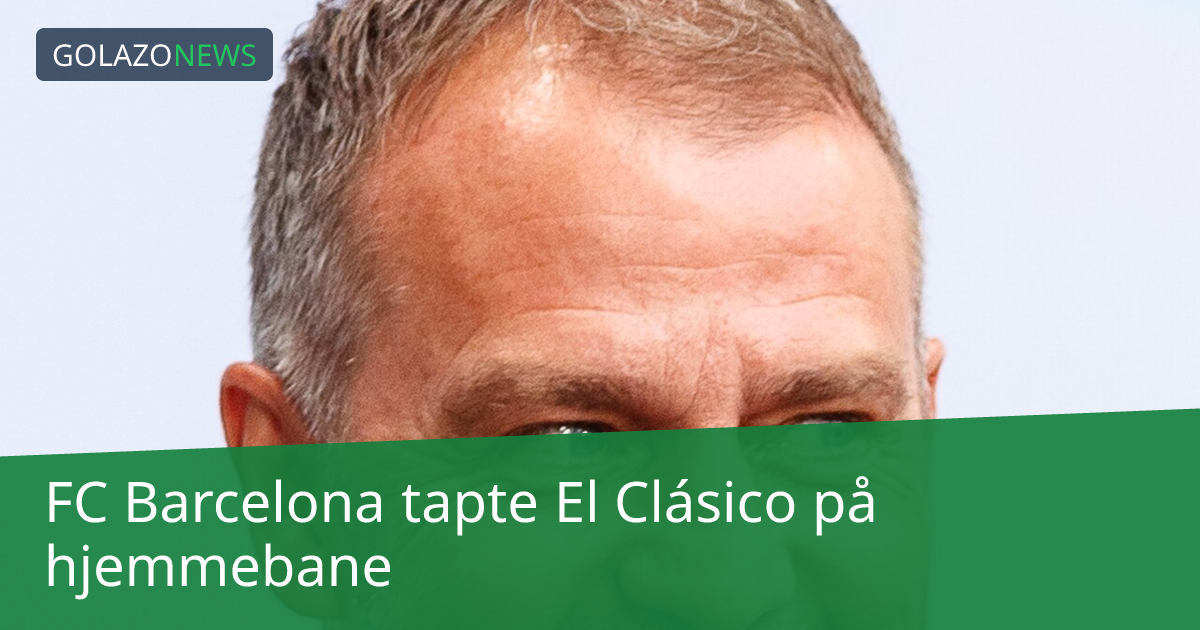 FC Barcelona tapte El Clásico på hjemmebane