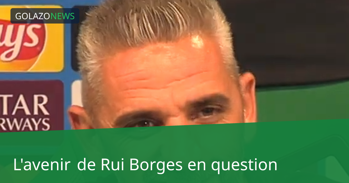 L'avenir de Rui Borges en question