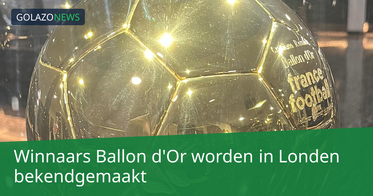 Winnaars Ballon d'Or worden in Londen bekendgemaakt