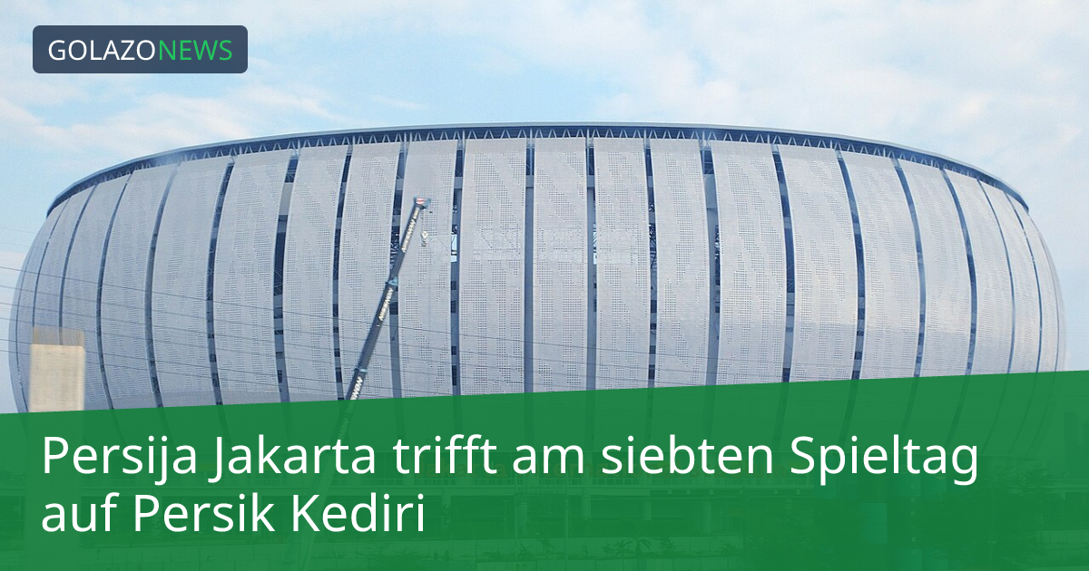 Persija Jakarta trifft am siebten Spieltag auf Persik Kediri