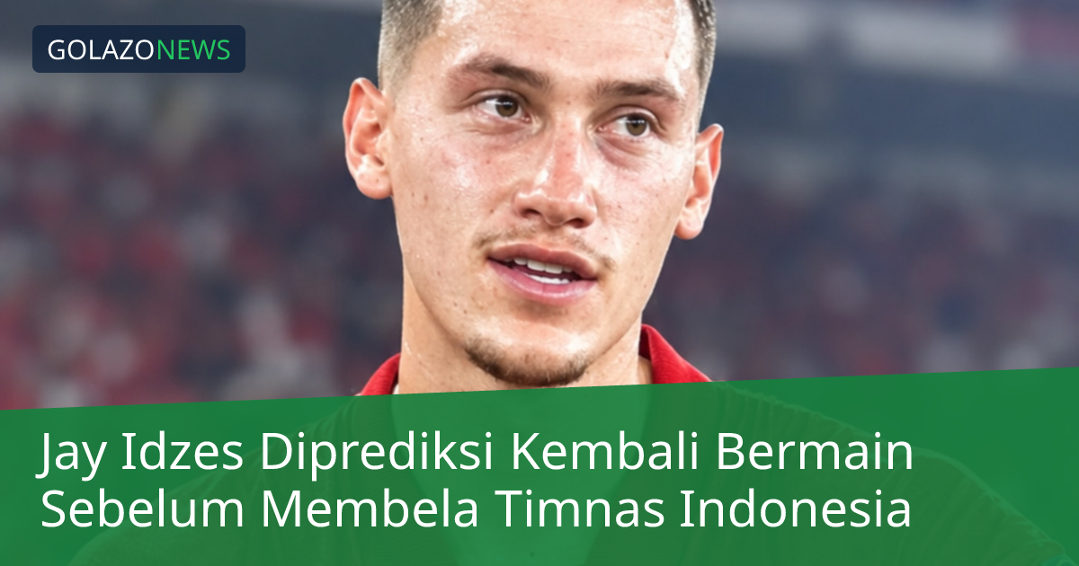Jay Idzes Diprediksi Kembali Bermain Sebelum Membela Timnas Indonesia